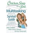 thumbnail image 2 of Chicken Soup for the Soul Chicken Soup for the Soul: The Multitasking Mom's Survival Guide: 101 Inspiring and Amusing Stories for Mothers Who Do I, (Paperback), 2 of 2