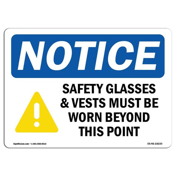 SignMission OS-NS-D-710-L-18150 Notice Safety Glasses & Vests Must OSHA Sign with Symbol