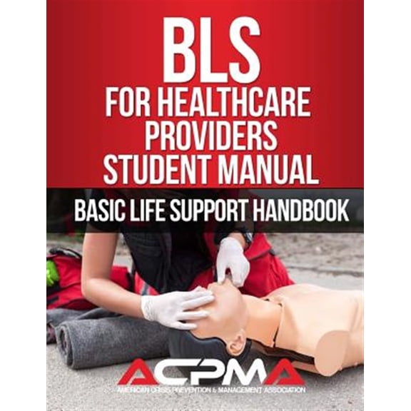 Pre-Owned BLS for Healthcare Providers Student Manual: Basic Life Support Handbook