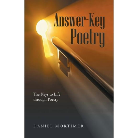 Answer-Key Poetry: The Keys to Life through Poetry (Paperback)