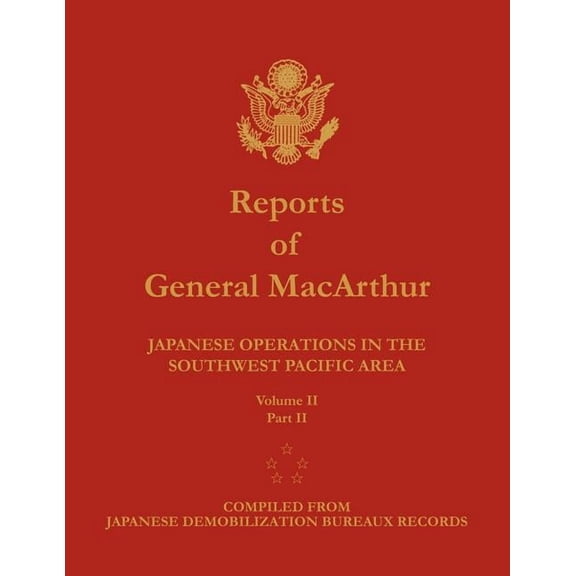 Reports of General MacArthur: Japanese Operations in the Southwest Pacific Area. Volume 2, Part 2 (Paperback)