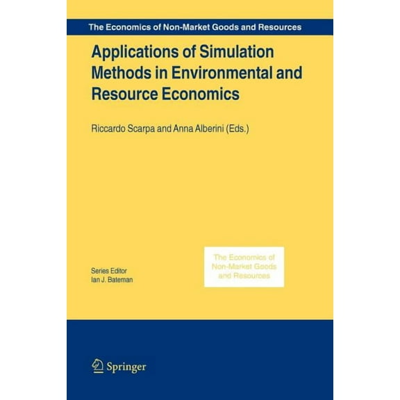 Economics of Non-Market Goods and Resour Applications of Simulation Methods in Environmental and Resource Economics, Book 6, (Paperback)