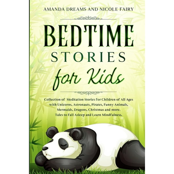 Bedtime Stories for Kids : Collection of Meditation Stories for Children of  All Ages with Unicorns, Astronauts, Pirates, Funny Animals, Mermaids,  Dragons, Christmas and more. Tales to Fall Asleep and Learn Mindfulness. (