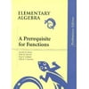 Elementary Algebra : A Prerequisite for Functions, Preliminary Edition, Used [Paperback]