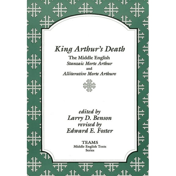 King Arthur's Death: The Middle English Stanzaic Morte Arthur and Alliterative Morte Arthure, (Paperback)