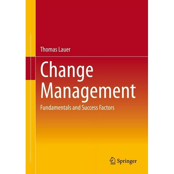 Change Management: Fundamentals and Success Factors, (Hardcover)