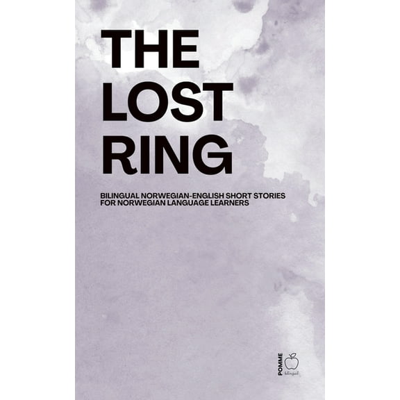 The Lost Ring: Bilingual Norwegian-English Short Stories for Norwegian Language Learners, (Paperback)