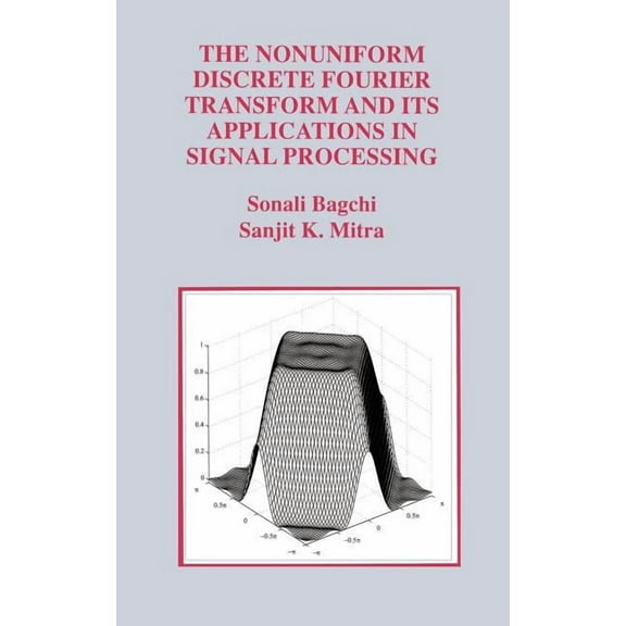 The Springer International Engineering a The Nonuniform Discrete Fourier Transform and Its Applications in Signal Processing, Book 463, (Hardcover)