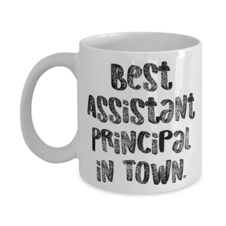 

Best Assistant Principal in Town. 11oz Mug Assistant principal Present From Team Leader Joke Cup F Cowkers
