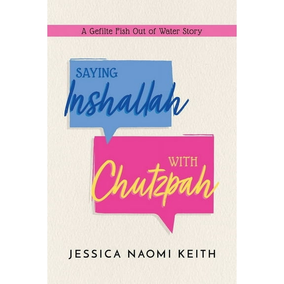 Saying Inshallah With Chutzpah: A Gefilte Fish Out of Water Story (Paperback)