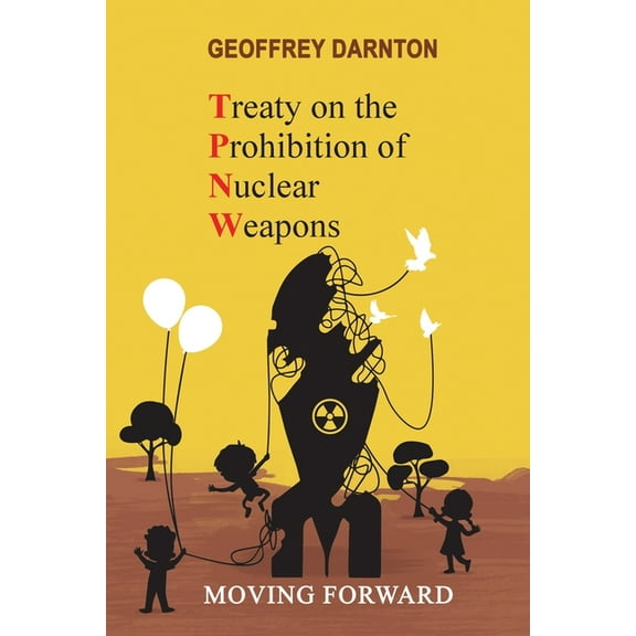 TPNW - Treaty on the Prohibition of Nuclear Weapons: Moving Forward (Paperback)