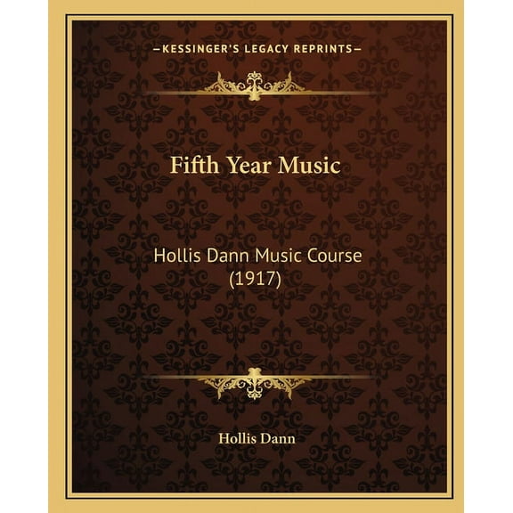 Fifth Year Music: Hollis Dann Music Course (1917) (Paperback)