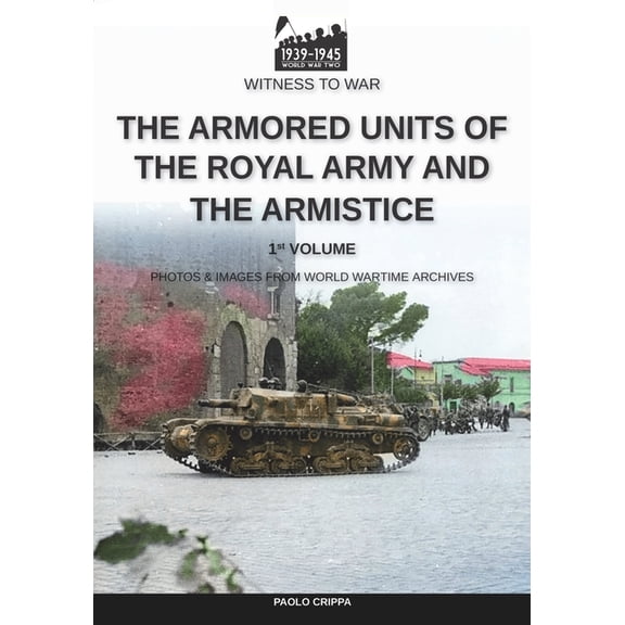 The armored units of the Royal Army and the Armistice (Paperback) by Paolo Crippa