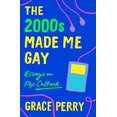 thumbnail image 2 of The 2000s Made Me Gay: Essays on Pop Culture, 2 of 2
