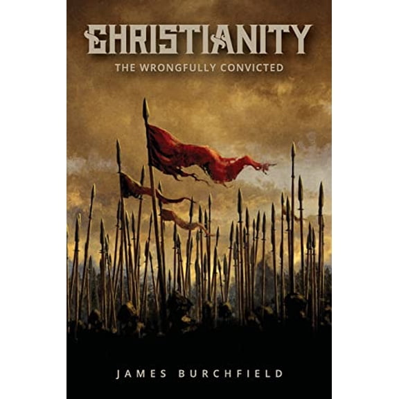 Christianity: The Wrongfully Convicted (Paperback)