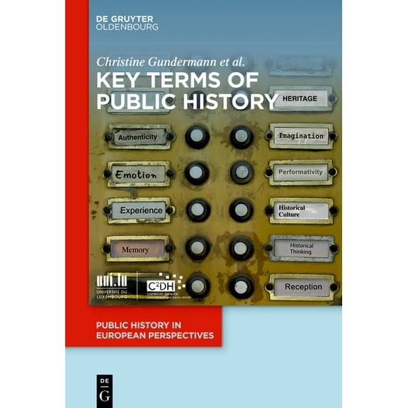 Public History in European Perspectives Key Terms of Public History, Book 2, (Hardcover)