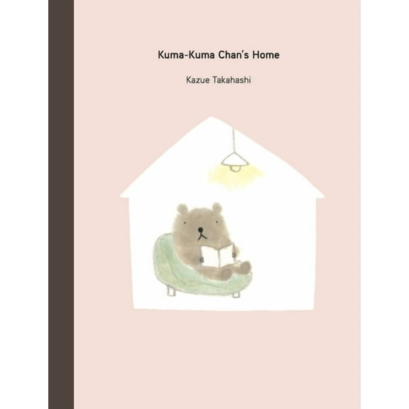 Kuma-Kuma Chan Kuma-Kuma Chan's Home, (Hardcover)