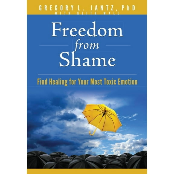 Hope and Healing Freedom from Shame: Find Healing for Your Most Toxic Emotion, (Paperback)
