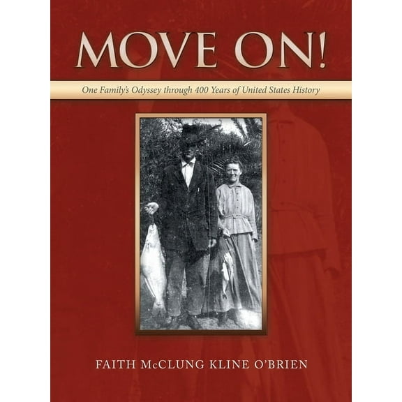 Move On!: One Family's Odyssey Through 400 Years of United States History, (Paperback)