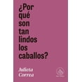 thumbnail image 1 of ¿Por qué son tan lindos los caballos?, de Correa, Julieta, 1 of 2