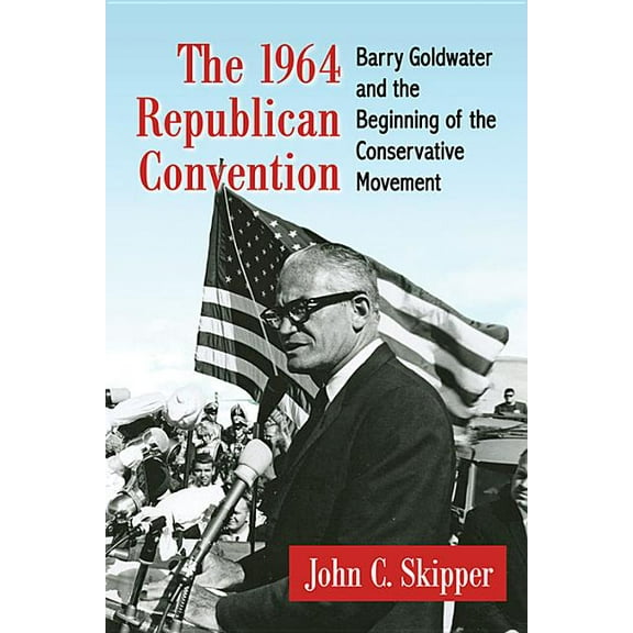The 1964 Republican Convention (Paperback)