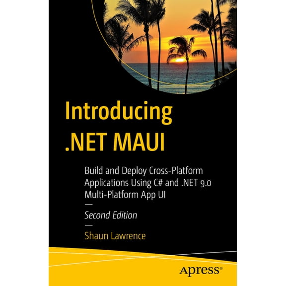 Introducing .Net Maui: Build and Deploy Cross-Platform Applications Using C# and .Net 9.0 Multi-Platform App Ui, (Paperback)