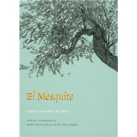 - El Mesquite : A Story of the Early Spanish Settlements Between the Nueces and the Rio Grande