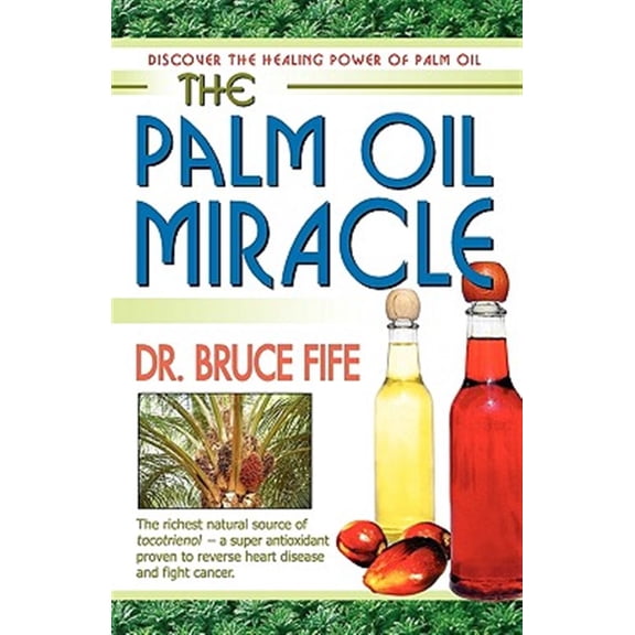 Pre-Owned The Palm Oil Miracle (Paperback) 0941599655 9780941599658