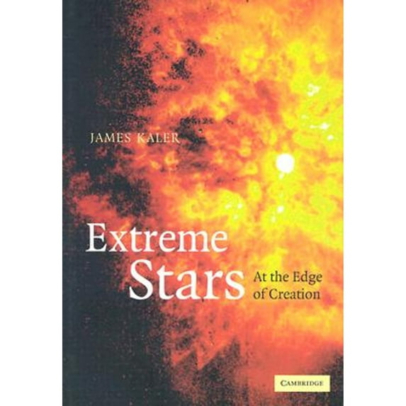 Extreme Stars : At the Edge of Creation (Hardcover)