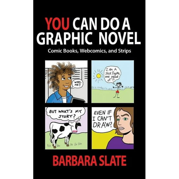 You Can Do a Graphic Novel: Comic Books, Webcomics, and Strips, (Hardcover)