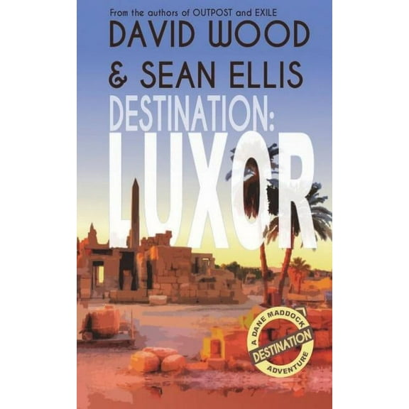Dane Maddock Destination Adventure: Destination: Luxor: A Dane Maddock Adventure (Paperback)