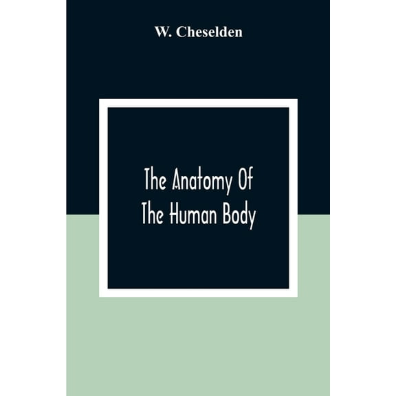 The Anatomy Of The Human Body, (Paperback)