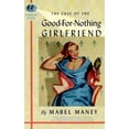 thumbnail image 1 of Pre-Owned The Case of the Good-For-Nothing Girlfriend (Paperback) by Mabel Maney, 1 of 1