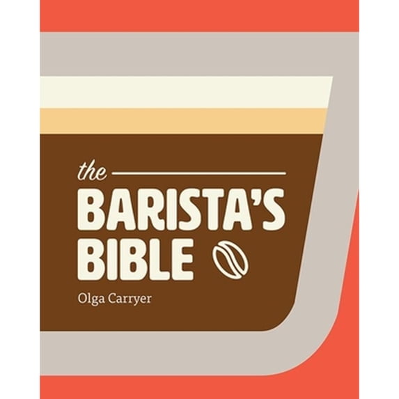 Pre-Owned Barista's Bible (Hardcover) 158423623X 9781584236238