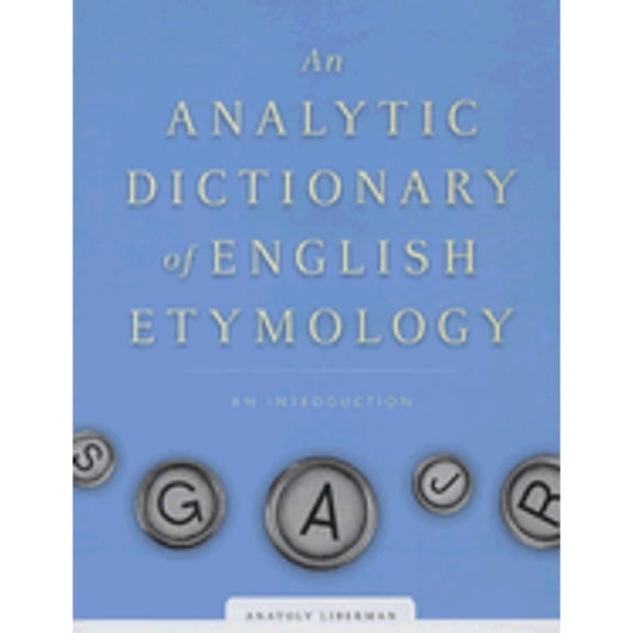 Pre-Owned An Analytic Dictionary of English Etymology: An Introduction (Hardcover) by Anatoly Liberman