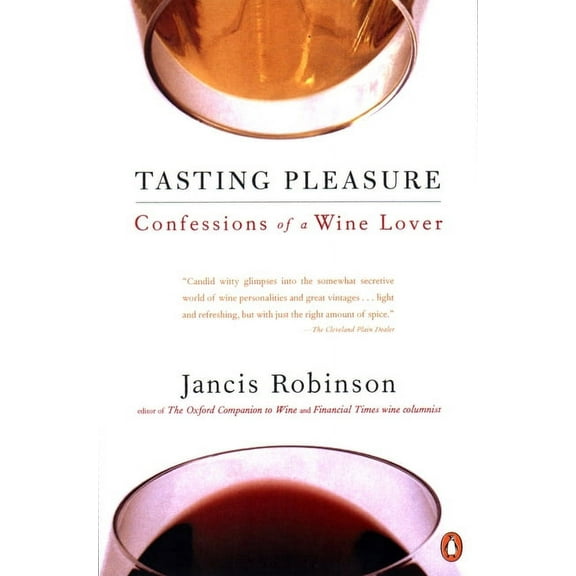 Tasting Pleasure: Confessions of a Wine Lover, (Paperback)
