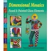 Dimensional Mosaics: With Fused & Painted Glass Elements (Next Step Art Glass) [Paperback - Used]
