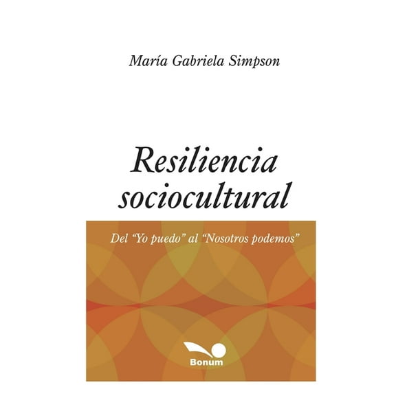 Resilencia Sociocultural: Del "Yo Puedo" Al "Nosotros Podemos" (Paperback)