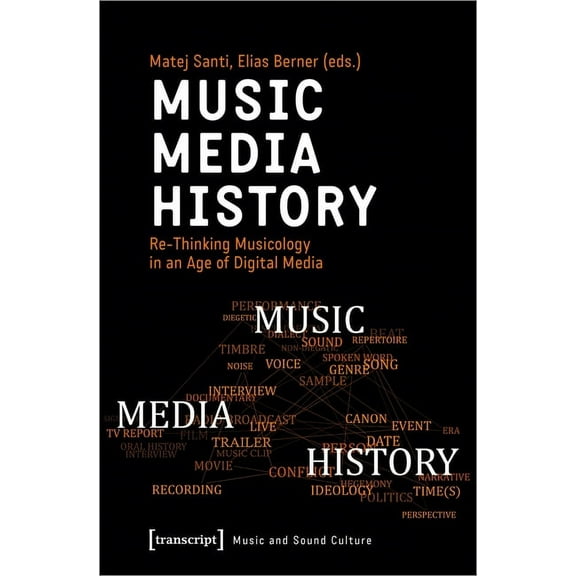Music - Media - History: Re-Thinking Musicology in an Age of Digital Media, (Paperback)