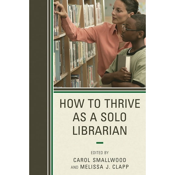 How to Thrive as a Solo Librarian, (Paperback)