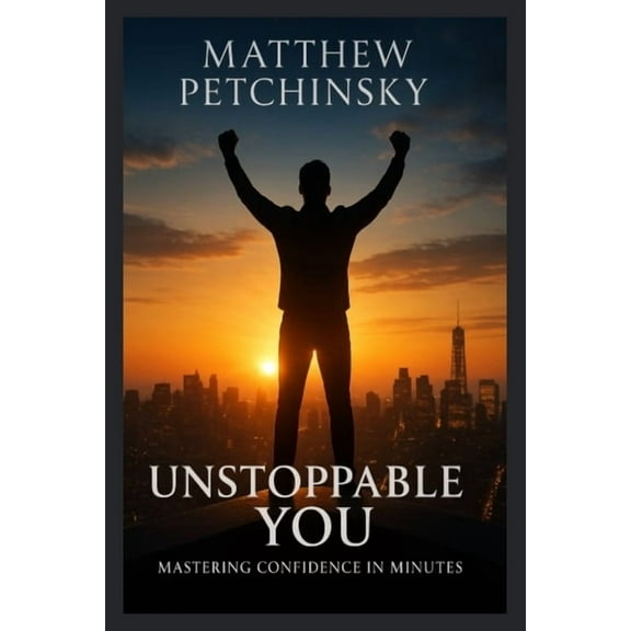 Apophis Nexus Unstoppable You: Mastering Confidence in Minutes, (Paperback)