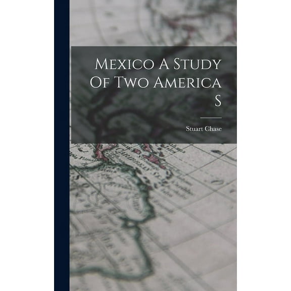 Mexico A Study Of Two America S (Hardcover)