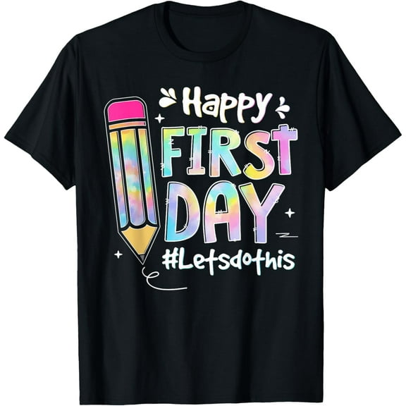 Happy First Day Let's Do This Welcome Back To School Tie Dye T-Shirt