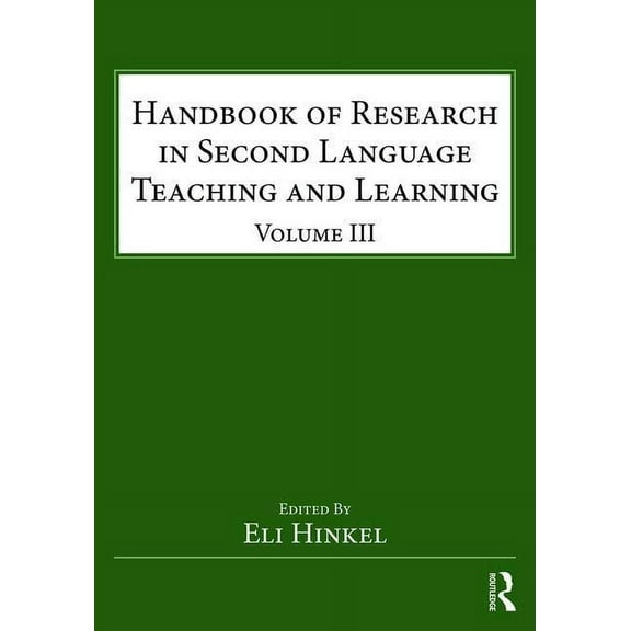 ESL & Applied Linguistics Professional Handbook of Research in Second Language Teaching and Learning: Volume III, (Paperback)