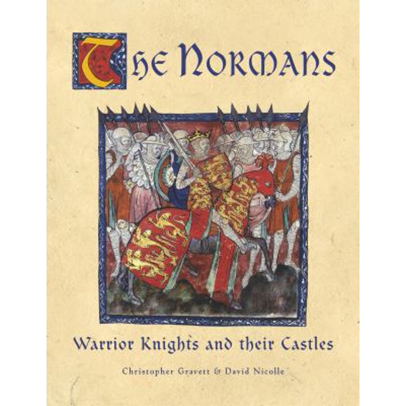 Pre-Owned The Normans: Warrior Knights and Their Castles (General Military) (Paperback) 1846032180 9781846032189