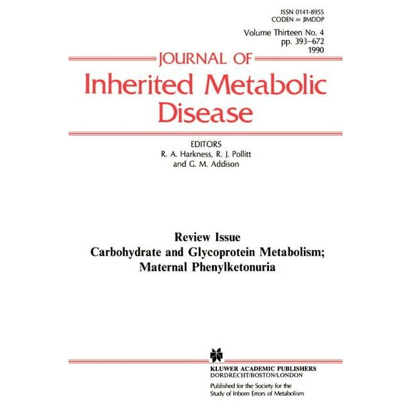 Journal of Inherited Metabolic Disease - Carbohydrate and Glycoprotein Metabolism; Maternal Phenylketonuria, (Paperback)