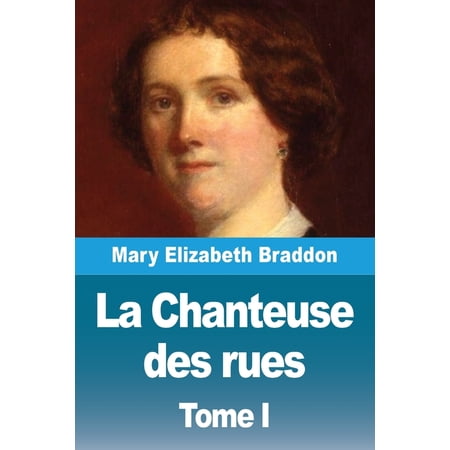 La Chanteuse des rues: Tome I (Paperback)