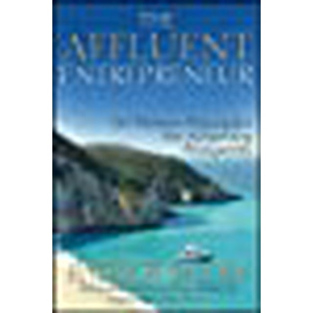 The Affluent Entrepreneur: 20 Proven Principles for Achieving Prosperity