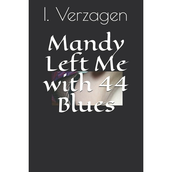 Mandy Left Me with 44 Blues (Paperback)
