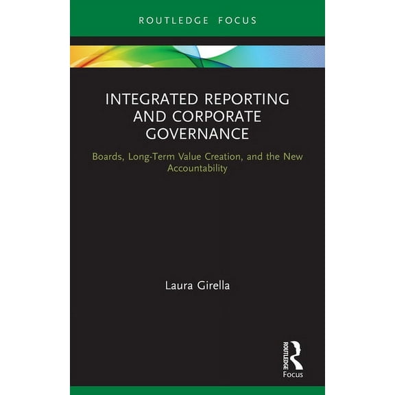 Routledge Focus on Accounting and Auditi Integrated Reporting and Corporate Governance: Boards, Long-Term Value Creation, and the New Accountability, (Paperback)